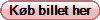 K�b billet her